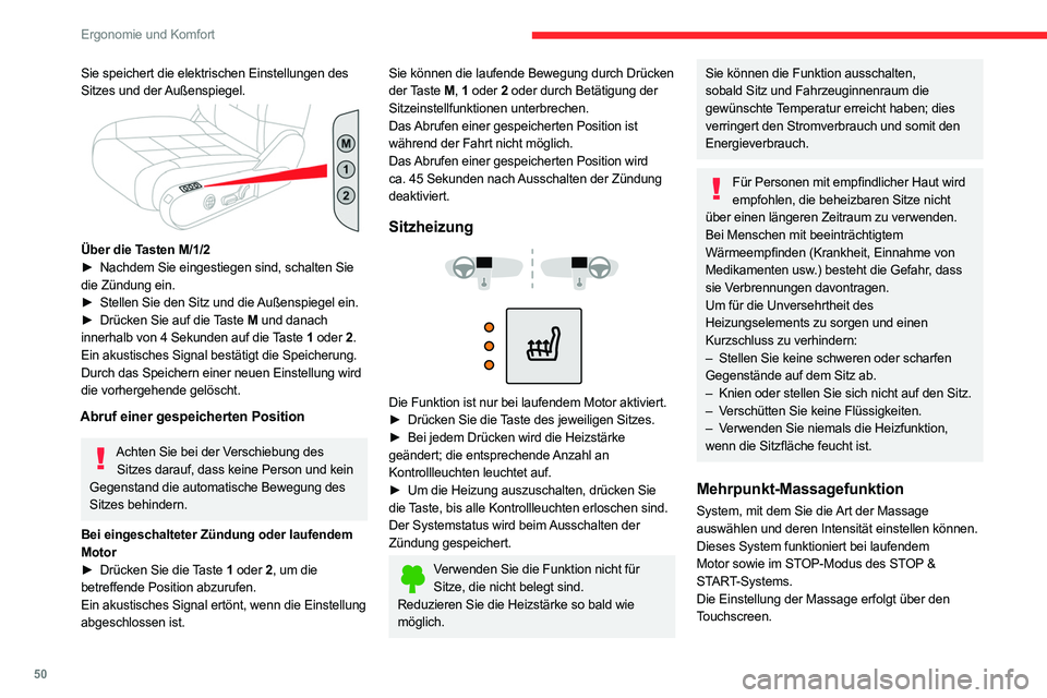 CITROEN C5 AIRCROSS 2022 Betriebsanleitungen (in German) 50
Ergonomie und Komfort
Sie speichert die elektrischen Einstellungen des
Sitzes und der Außenspiegel.
Über die Tasten M/1/2
► Nachdem Sie eingestiegen sind, schalten Sie
die Zündung ein.
CITROEN C5 AIRCROSS 2022 Betriebsanleitungen (in German) 50
Ergonomie und Komfort
Sie speichert die elektrischen Einstellungen des
Sitzes und der Außenspiegel.
Über die Tasten M/1/2
► Nachdem Sie eingestiegen sind, schalten Sie
die Zündung ein.