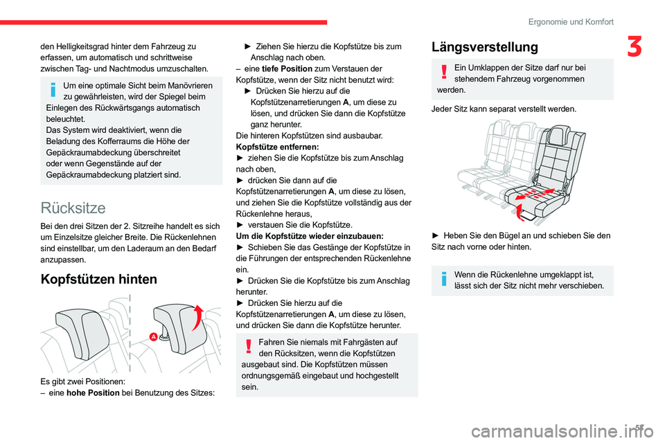 CITROEN C5 AIRCROSS 2022 Betriebsanleitungen (in German) 53
Ergonomie und Komfort
3den Helligkeitsgrad hinter dem Fahrzeug zu
erfassen, um automatisch und schrittweise
zwischen Tag- und Nachtmodus umzuschalten.
Um eine optimale Sicht beim Manövrieren zu CITROEN C5 AIRCROSS 2022 Betriebsanleitungen (in German) 53
Ergonomie und Komfort
3den Helligkeitsgrad hinter dem Fahrzeug zu
erfassen, um automatisch und schrittweise
zwischen Tag- und Nachtmodus umzuschalten.
Um eine optimale Sicht beim Manövrieren zu