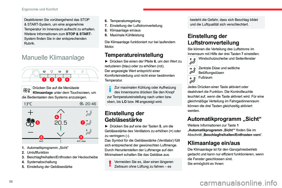 CITROEN C5 AIRCROSS 2022 Betriebsanleitungen (in German) 56
Ergonomie und Komfort
– im Sommer die Innenraumtemperatur zu
senken,
– im Winter bei über 3 °C die an den Scheiben
niedergeschlagene Feuchtigkeit schneller zu
beseitigen.
► Drücken Si CITROEN C5 AIRCROSS 2022 Betriebsanleitungen (in German) 56
Ergonomie und Komfort
– im Sommer die Innenraumtemperatur zu
senken,
– im Winter bei über 3 °C die an den Scheiben
niedergeschlagene Feuchtigkeit schneller zu
beseitigen.
► Drücken Si