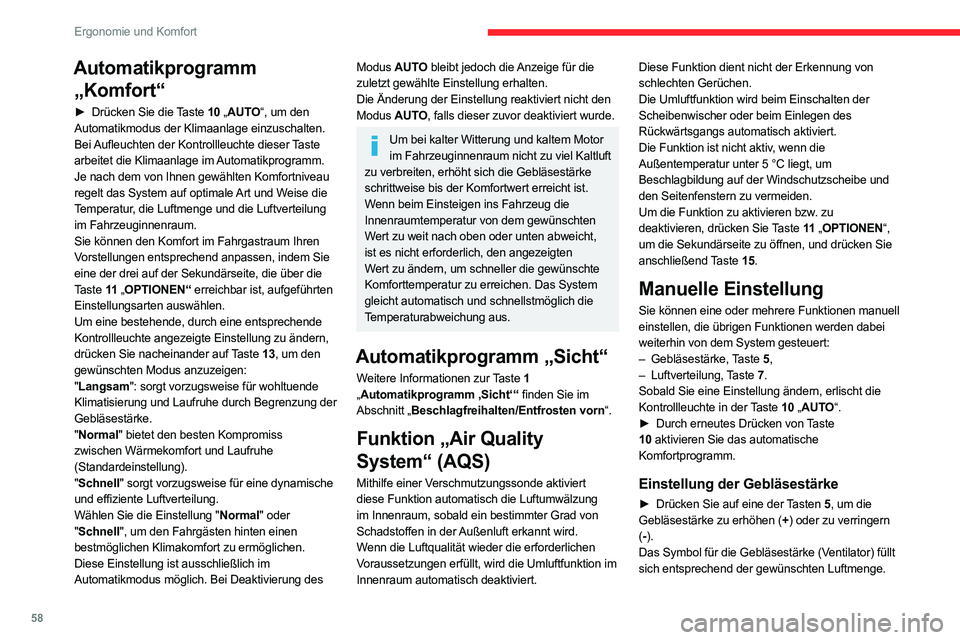 CITROEN C5 AIRCROSS 2022 Betriebsanleitungen (in German) 58
Ergonomie und Komfort
Durch Herunterstellen der Luftmenge auf den
Minimalwert schalten Sie das Gebläse aus.
Neben dem Ventilator wird „OFF“ angezeigt.
Vermeiden Sie es, über einen längeren CITROEN C5 AIRCROSS 2022 Betriebsanleitungen (in German) 58
Ergonomie und Komfort
Durch Herunterstellen der Luftmenge auf den
Minimalwert schalten Sie das Gebläse aus.
Neben dem Ventilator wird „OFF“ angezeigt.
Vermeiden Sie es, über einen längeren