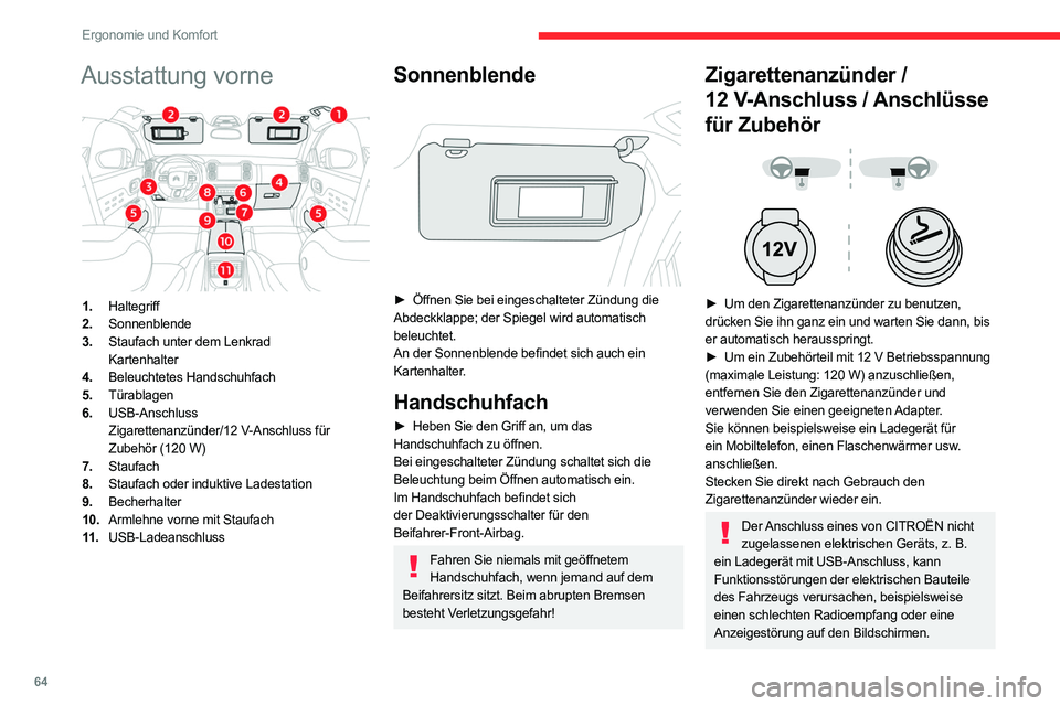 CITROEN C5 AIRCROSS 2022 Betriebsanleitungen (in German) 64
Ergonomie und Komfort
USB-Anschlüsse
An ihnen lässt sich ein tragbares Gerät zum
Aufladen anschließen.
Der USB-Anschluss vorne
ermöglicht auch ein Smartphone
über Android Auto
® oder CITROEN C5 AIRCROSS 2022 Betriebsanleitungen (in German) 64
Ergonomie und Komfort
USB-Anschlüsse
An ihnen lässt sich ein tragbares Gerät zum
Aufladen anschließen.
Der USB-Anschluss vorne
ermöglicht auch ein Smartphone
über Android Auto
® oder