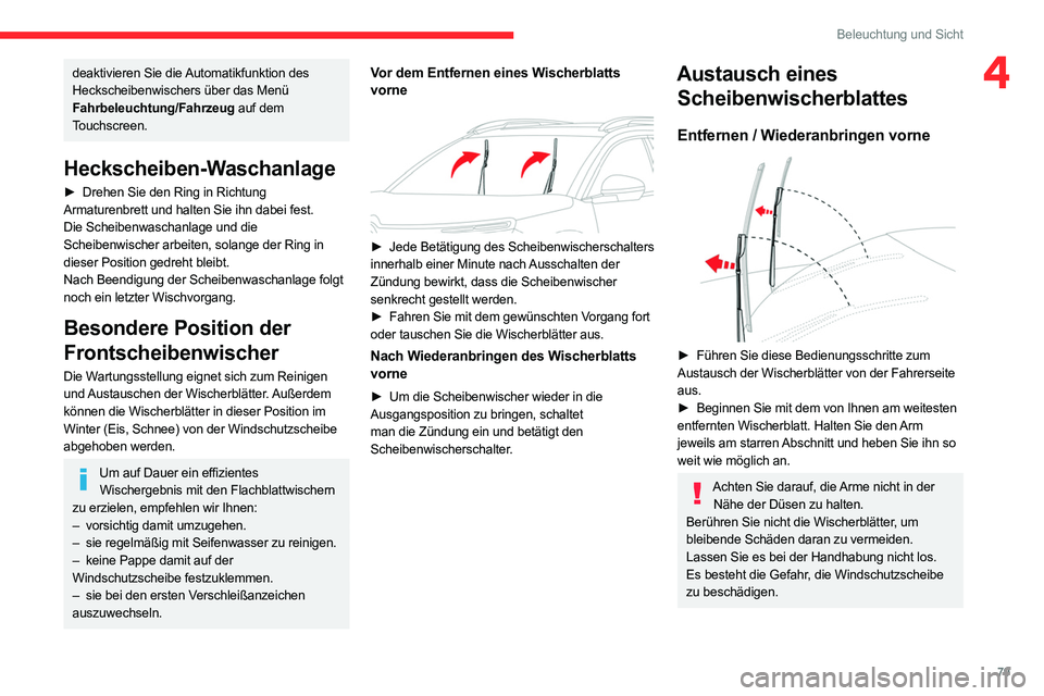 CITROEN C5 AIRCROSS 2022 Betriebsanleitungen (in German) 79
Beleuchtung und Sicht
4deaktivieren Sie die Automatikfunktion des
Heckscheibenwischers über das Menü
Fahrbeleuchtung/Fahrzeug auf dem
Touchscreen.
Heckscheiben-Waschanlage
► Drehen Sie den R CITROEN C5 AIRCROSS 2022 Betriebsanleitungen (in German) 79
Beleuchtung und Sicht
4deaktivieren Sie die Automatikfunktion des
Heckscheibenwischers über das Menü
Fahrbeleuchtung/Fahrzeug auf dem
Touchscreen.
Heckscheiben-Waschanlage
► Drehen Sie den R