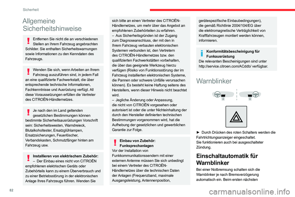 CITROEN C5 AIRCROSS 2022 Betriebsanleitungen (in German) 82
Sicherheit
Allgemeine Sicherheitshinweise
Entfernen Sie nicht die an verschiedenen
Stellen an Ihrem Fahrzeug angebrachten
Schilder. Sie enthalten Sicherheitswarnungen
sowie Informationen zu den CITROEN C5 AIRCROSS 2022 Betriebsanleitungen (in German) 82
Sicherheit
Allgemeine Sicherheitshinweise
Entfernen Sie nicht die an verschiedenen
Stellen an Ihrem Fahrzeug angebrachten
Schilder. Sie enthalten Sicherheitswarnungen
sowie Informationen zu den