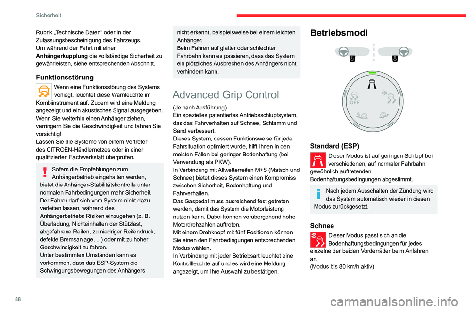 CITROEN C5 AIRCROSS 2022 Betriebsanleitungen (in German) 88
Sicherheit
Rubrik „Technische Daten“ oder in der
Zulassungsbescheinigung des Fahrzeugs.
Um während der Fahrt mit einer
Anhängerkupplung die vollständige Sicherheit zu
gewährleisten, sieh CITROEN C5 AIRCROSS 2022 Betriebsanleitungen (in German) 88
Sicherheit
Rubrik „Technische Daten“ oder in der
Zulassungsbescheinigung des Fahrzeugs.
Um während der Fahrt mit einer
Anhängerkupplung die vollständige Sicherheit zu
gewährleisten, sieh