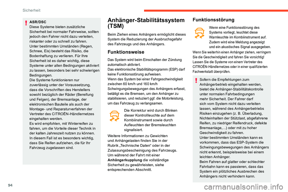 CITROEN C5 AIRCROSS 2020 Betriebsanleitungen (in German) 94
ASR/DSC
Diese Systeme bieten zusätzliche
Sicherheit bei normaler Fahrweise, sollten
jedoch den Fahrer nicht dazu verleiten,
riskanter oder zu schnell zu fahren.
Unter bestimmten Umständen (Reg CITROEN C5 AIRCROSS 2020 Betriebsanleitungen (in German) 94
ASR/DSC
Diese Systeme bieten zusätzliche
Sicherheit bei normaler Fahrweise, sollten
jedoch den Fahrer nicht dazu verleiten,
riskanter oder zu schnell zu fahren.
Unter bestimmten Umständen (Reg