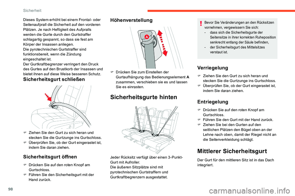 CITROEN C5 AIRCROSS 2020 Betriebsanleitungen (in German) 98
Dieses System erhöht bei einem Frontal- oder
Seitenaufprall die Sicherheit auf den vorderen
Plätzen. Je nach Heftigkeit des Aufpralls
werden die Gurte durch den Gurtstraffer
schlagartig gespa CITROEN C5 AIRCROSS 2020 Betriebsanleitungen (in German) 98
Dieses System erhöht bei einem Frontal- oder
Seitenaufprall die Sicherheit auf den vorderen
Plätzen. Je nach Heftigkeit des Aufpralls
werden die Gurte durch den Gurtstraffer
schlagartig gespa