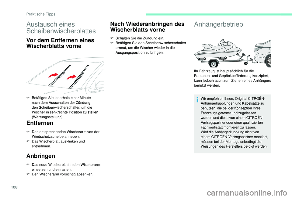 CITROEN C-ELYSÉE 2018 Betriebsanleitungen (in German) 108
Austausch eines
Scheibenwischerblattes
Vor dem Entfernen eines
Wischerblatts vorne
F Betätigen Sie innerhalb einer Minute nach dem Ausschalten der Zündung
den Scheibenwischerschalter, um die CITROEN C-ELYSÉE 2018 Betriebsanleitungen (in German) 108
Austausch eines
Scheibenwischerblattes
Vor dem Entfernen eines
Wischerblatts vorne
F Betätigen Sie innerhalb einer Minute nach dem Ausschalten der Zündung
den Scheibenwischerschalter, um die