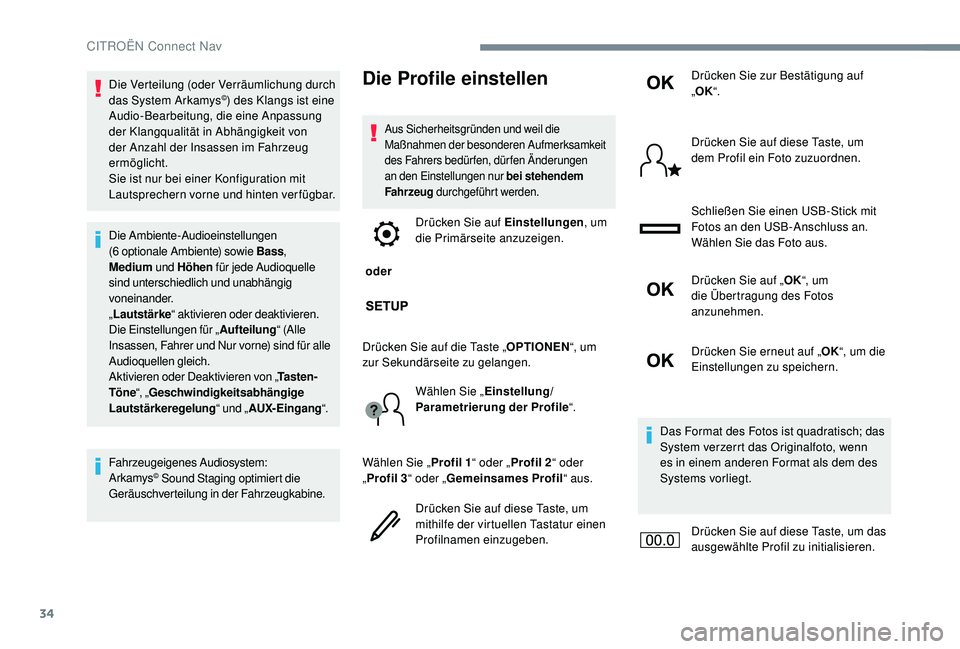 CITROEN C-ELYSÉE 2018 Betriebsanleitungen (in German) 34
Die Verteilung (oder Verräumlichung durch
das System Arkamys©) des Klangs ist eine
Audio-Bearbeitung, die eine Anpassung
der Klangqualität in Abhängigkeit von
der Anzahl der Insassen im Fah CITROEN C-ELYSÉE 2018 Betriebsanleitungen (in German) 34
Die Verteilung (oder Verräumlichung durch
das System Arkamys©) des Klangs ist eine
Audio-Bearbeitung, die eine Anpassung
der Klangqualität in Abhängigkeit von
der Anzahl der Insassen im Fah