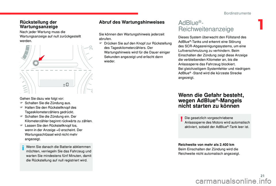 CITROEN C-ELYSÉE 2018 Betriebsanleitungen (in German) 21
AdBlue®-
Reichweitenanzeige
Dieses System über wacht den Füllstand des
AdBlue®-Tanks und erkennt eine Störung
des SCR-Abgasreinigungssystems, um eine
Luftverschmutzung zu verhindern. Beim
CITROEN C-ELYSÉE 2018 Betriebsanleitungen (in German) 21
AdBlue®-
Reichweitenanzeige
Dieses System über wacht den Füllstand des
AdBlue®-Tanks und erkennt eine Störung
des SCR-Abgasreinigungssystems, um eine
Luftverschmutzung zu verhindern. Beim