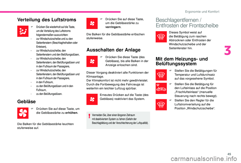 CITROEN C-ELYSÉE 2018 Betriebsanleitungen (in German) 45
Verteilung des Luftstroms
F Drücken Sie wiederholt auf die Taste, um die Verteilung des Luftstroms
folgendermaßen auszurichten:
-
z
ur Windschutzscheibe und zu den
Seitenfenstern (Beschlagfr CITROEN C-ELYSÉE 2018 Betriebsanleitungen (in German) 45
Verteilung des Luftstroms
F Drücken Sie wiederholt auf die Taste, um die Verteilung des Luftstroms
folgendermaßen auszurichten:
-
z
ur Windschutzscheibe und zu den
Seitenfenstern (Beschlagfr