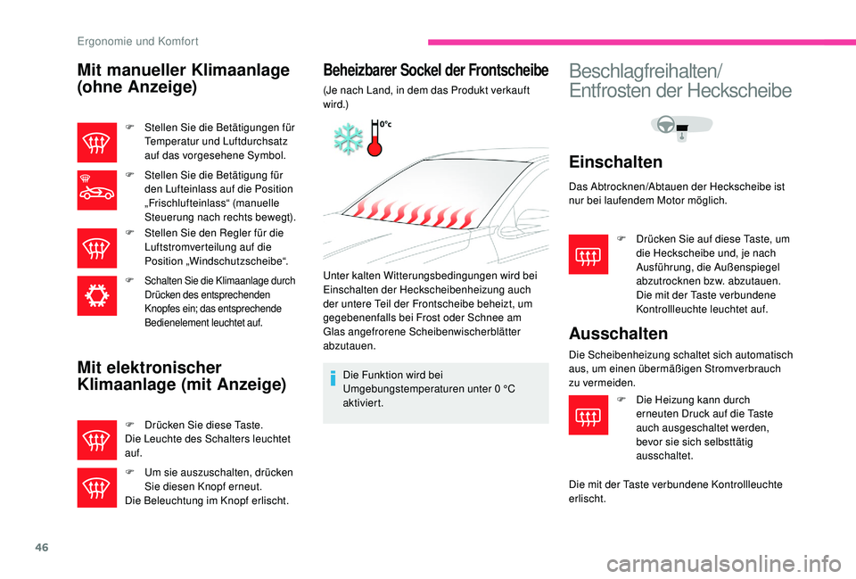 CITROEN C-ELYSÉE 2018 Betriebsanleitungen (in German) 46
Mit manueller Klimaanlage
(ohne Anzeige)
F Stellen Sie die Betätigungen für Temperatur und Luftdurchsatz
auf das vorgesehene Symbol.
F
S
tellen Sie die Betätigung für
den Lufteinlass auf CITROEN C-ELYSÉE 2018 Betriebsanleitungen (in German) 46
Mit manueller Klimaanlage
(ohne Anzeige)
F Stellen Sie die Betätigungen für Temperatur und Luftdurchsatz
auf das vorgesehene Symbol.
F
S
tellen Sie die Betätigung für
den Lufteinlass auf