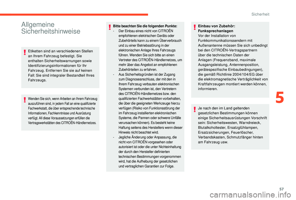 CITROEN C-ELYSÉE 2018 Betriebsanleitungen (in German) 57
Allgemeine
Sicherheitshinweise
Etiketten sind an verschiedenen Stellen
an Ihrem Fahrzeug befestigt. Sie
enthalten Sicherheitswarnungen sowie
Identifizierungsinformationen für Ihr
Fahrzeug. En CITROEN C-ELYSÉE 2018 Betriebsanleitungen (in German) 57
Allgemeine
Sicherheitshinweise
Etiketten sind an verschiedenen Stellen
an Ihrem Fahrzeug befestigt. Sie
enthalten Sicherheitswarnungen sowie
Identifizierungsinformationen für Ihr
Fahrzeug. En