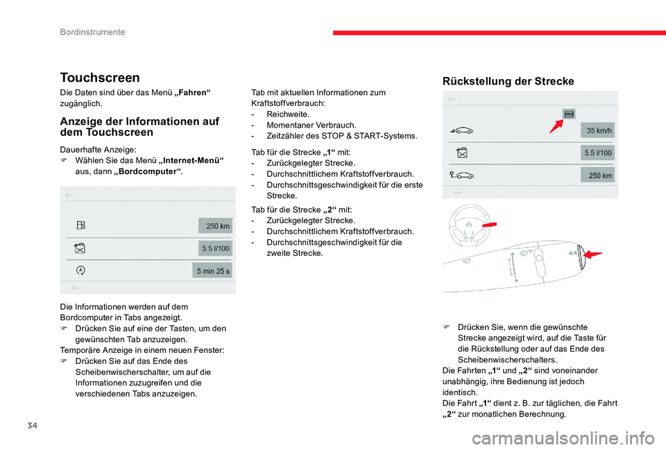 CITROEN C-ELYSÉE 2017 Betriebsanleitungen (in German) 34
Touchscreen
Die Daten sind über das Menü „Fahren“
zugänglich.
Anzeige der Informationen auf
dem Touchscreen
Dauerhafte Anzeige:
F W ählen Sie das Menü „InternetM enü“
aus, dann CITROEN C-ELYSÉE 2017 Betriebsanleitungen (in German) 34
Touchscreen
Die Daten sind über das Menü „Fahren“
zugänglich.
Anzeige der Informationen auf
dem Touchscreen
Dauerhafte Anzeige:
F W ählen Sie das Menü „InternetM enü“
aus, dann