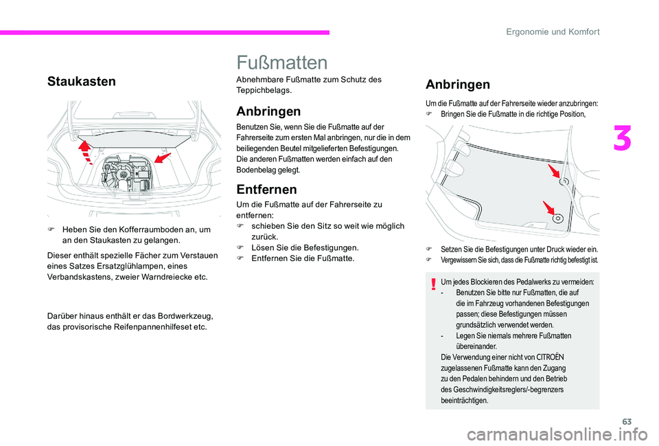 CITROEN C-ELYSÉE 2017 Betriebsanleitungen (in German) 63
Staukasten
F Heben Sie den Kofferraumboden an, um an den Staukasten zu gelangen.
Dieser enthält spezielle Fächer zum Verstauen
eines Satzes Ersatzglühlampen, eines
Verbandskastens, zweier Warn CITROEN C-ELYSÉE 2017 Betriebsanleitungen (in German) 63
Staukasten
F Heben Sie den Kofferraumboden an, um an den Staukasten zu gelangen.
Dieser enthält spezielle Fächer zum Verstauen
eines Satzes Ersatzglühlampen, eines
Verbandskastens, zweier Warn