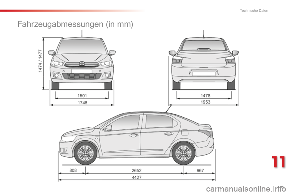 CITROEN C-ELYSÉE 2016  Betriebsanleitungen (in German) 175
Fahrzeugabmessungen (in mm) 
11  
T  