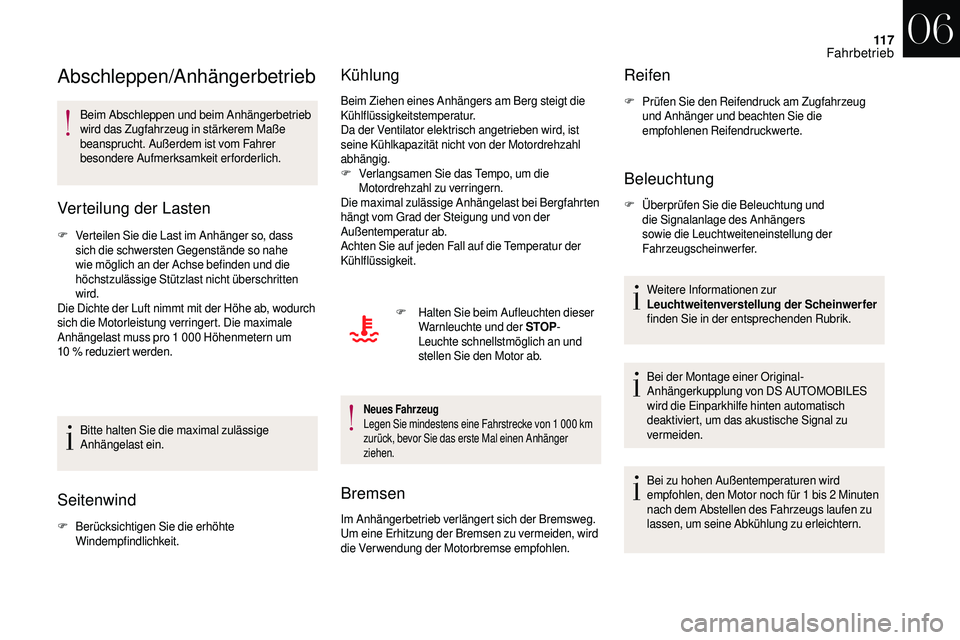 CITROEN DS3 2018  Betriebsanleitungen (in German) 11 7
Abschleppen/Anhängerbetrieb
Beim Abschleppen und beim Anhängerbetrieb 
wird das Zugfahrzeug in stärkerem Maße 
beansprucht. Außerdem ist vom Fahrer 
besondere Aufmerksamkeit erforderlich.
Ve
