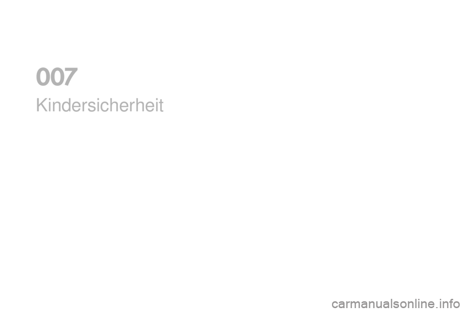 CITROEN DS3 2017  Betriebsanleitungen (in German) DS3_de_Chap07_securite-enfants_ed02-2015
Kindersicherheit
0  