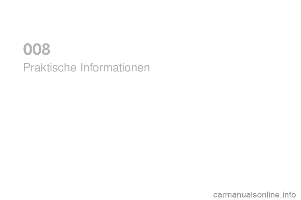 CITROEN DS3 2017  Betriebsanleitungen (in German) DS3_de_Chap08_info-pratiques_ed02-2015
Praktische Informationen
0  