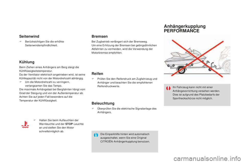 CITROEN DS3 2017  Betriebsanleitungen (in German) DS3_de_Chap08_info-pratiques_ed02-2015
anhängerkupplung 
P ERFOR
maN
 CE
Ihr Fahrzeug kann nicht mit einer 
Anhängevorrichtung versehen werden. 
Dies ist aufgrund des Platzbedar fs der 
Sporthecksch