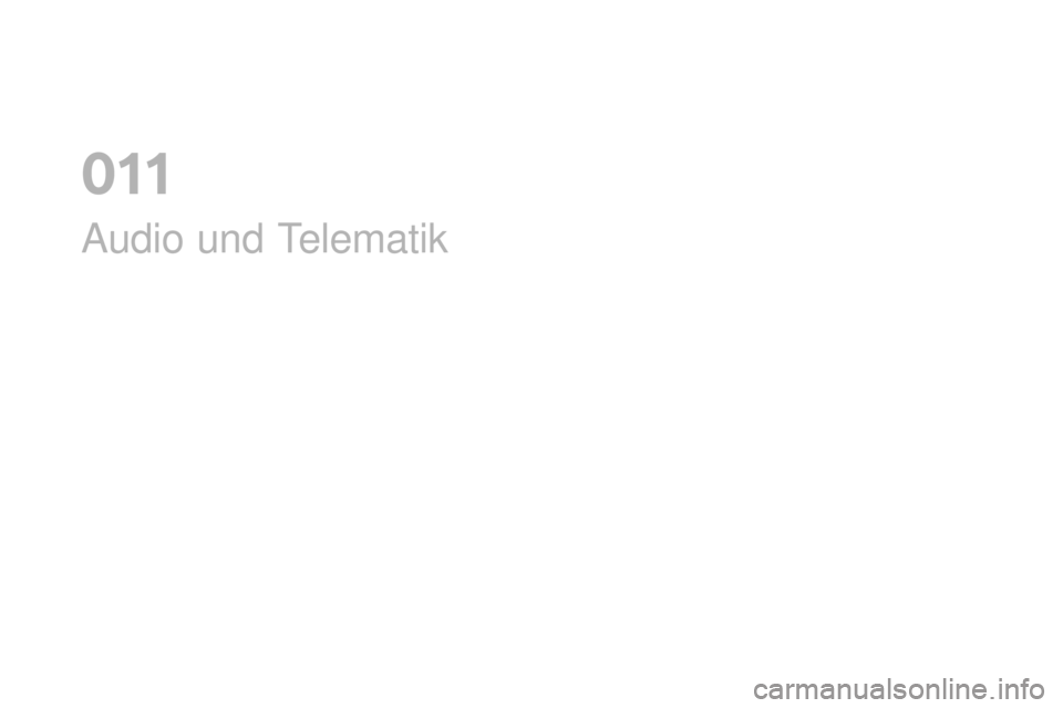 CITROEN DS3 2017  Betriebsanleitungen (in German) DS3_de_Chap11_audio_ed02-2015
Audio und Telematik
0  