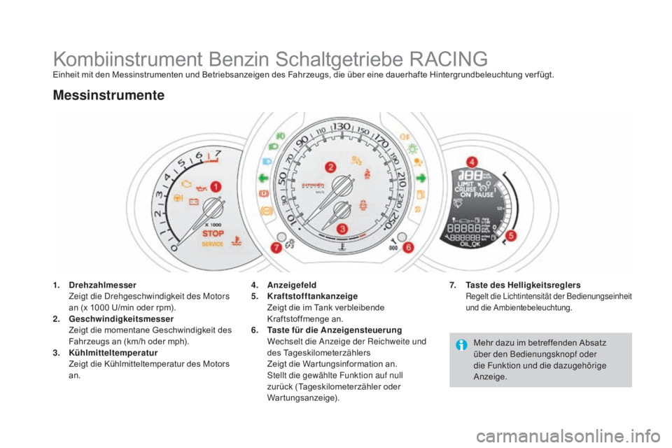CITROEN DS3 2016 Betriebsanleitungen (in German) DS3_de_Chap01_controle-de-marche_ed01-2015
Kombiinstrument Benzin Schaltgetriebe RACINGEinheit mit den Messinstrumenten und Betriebsanzeigen des Fahrzeugs, die über eine dauerhafte Hintergrundbeleuch CITROEN DS3 2016 Betriebsanleitungen (in German) DS3_de_Chap01_controle-de-marche_ed01-2015
Kombiinstrument Benzin Schaltgetriebe RACINGEinheit mit den Messinstrumenten und Betriebsanzeigen des Fahrzeugs, die über eine dauerhafte Hintergrundbeleuch