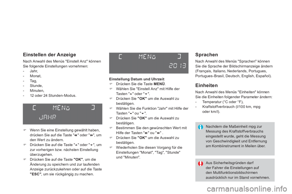 CITROEN DS3 2014 Betriebsanleitungen (in German)
Sprachen
Nach Anwahl des Menüs "Sprachen" könnenSie die Sprache der Bildschirmanzeige ändern (Français, Italiano, Nederlands, Portugues,
Portugues-Brasil, Deutsch, English, Español).
E CITROEN DS3 2014 Betriebsanleitungen (in German)
Sprachen
Nach Anwahl des Menüs "Sprachen" könnenSie die Sprache der Bildschirmanzeige ändern (Français, Italiano, Nederlands, Portugues,
Portugues-Brasil, Deutsch, English, Español).
E