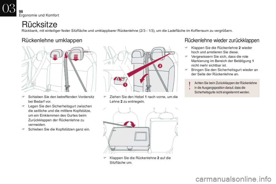CITROEN DS4 2017 Betriebsanleitungen (in German) 98
DS4_de_Chap03_ergonomie-et-confort_ed01-2016
RücksitzeRückbank, mit einteiliger fester Sitzfläche und umklappbarer Rückenlehne (2/3 - 1/3), um die Ladefläche im Kofferraum zu vergrößern.
F CITROEN DS4 2017 Betriebsanleitungen (in German) 98
DS4_de_Chap03_ergonomie-et-confort_ed01-2016
RücksitzeRückbank, mit einteiliger fester Sitzfläche und umklappbarer Rückenlehne (2/3 - 1/3), um die Ladefläche im Kofferraum zu vergrößern.
F