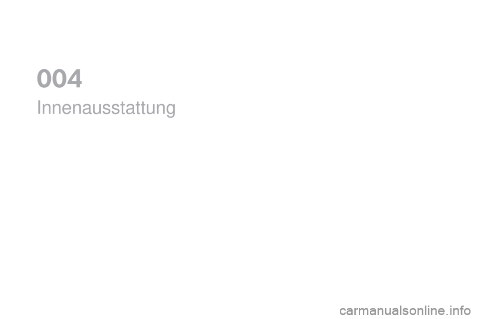 CITROEN DS4 2016  Betriebsanleitungen (in German) DS4_de_Chap04_amenagement_ed03-2015
Innenausstattung
0  