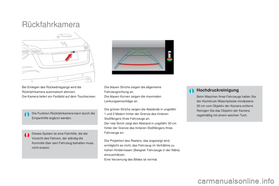 CITROEN DS4 2016 Betriebsanleitungen (in German) DS4_de_Chap08_conduite_ed03-2015
Rückfahrkamera
Bei Einlegen des Rückwär tsgangs wird die
Rückfahrkamera automatisch aktiviert.
Die Kamera liefer t ein Farbbild auf dem Touchscreen.Die blauen Str CITROEN DS4 2016 Betriebsanleitungen (in German) DS4_de_Chap08_conduite_ed03-2015
Rückfahrkamera
Bei Einlegen des Rückwär tsgangs wird die
Rückfahrkamera automatisch aktiviert.
Die Kamera liefer t ein Farbbild auf dem Touchscreen.Die blauen Str