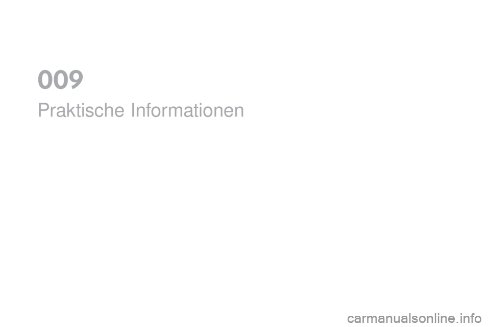 CITROEN DS4 2016  Betriebsanleitungen (in German) DS4_de_Chap09_info-pratiques_ed03-2015
Praktische Informationen
0  