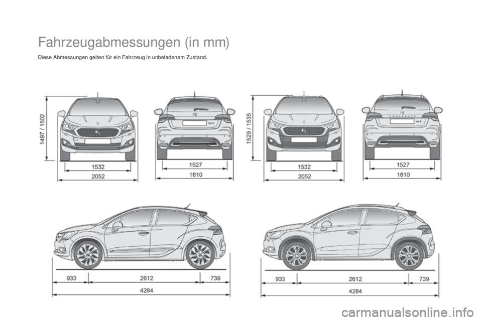CITROEN DS4 2016  Betriebsanleitungen (in German) DS4_de_Chap11_caracteristiques_ed03-2015
Fahrzeugabmessungen (in mm)
Diese Abmessungen gelten für ein Fahrzeug in unbeladenem Zustand. 