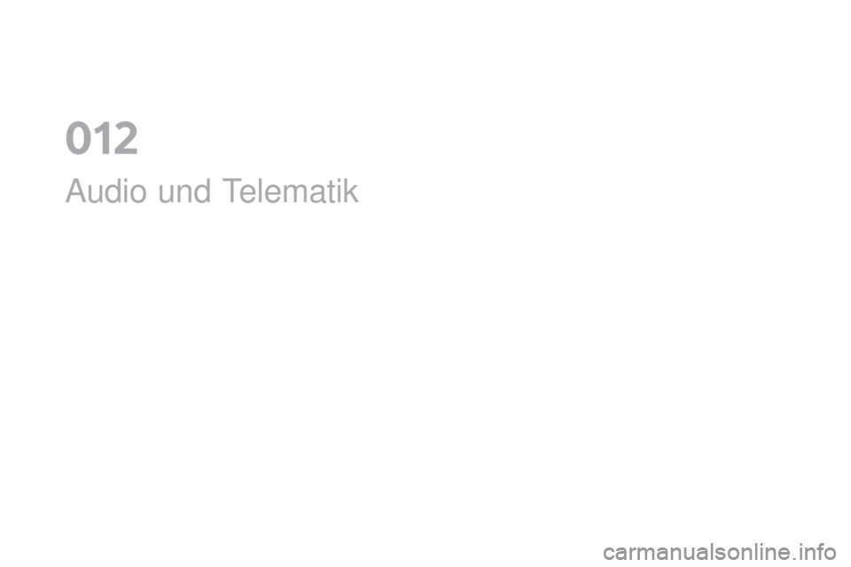 CITROEN DS4 2016  Betriebsanleitungen (in German) DS4_de_Chap12a_audio_ed03-2015
Audio und Telematik
0  