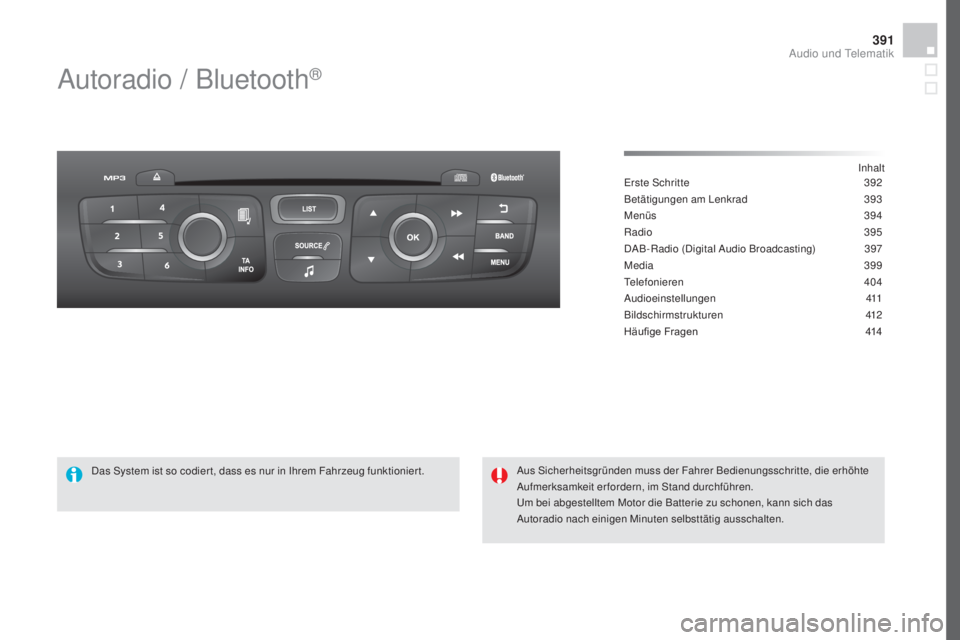 CITROEN DS4 2016  Betriebsanleitungen (in German) 391
DS4_de_Chap12d_RD5_ed03-2015
Autoradio / Bluetooth®
Inhalt
Erste Schritte
 3 92
Betätigungen am Lenkrad
 
3
 93
Menüs
 

394
Radio
  395
DAB-Radio (Digital Audio Broadcasting)
 3

97
Media
 

3
