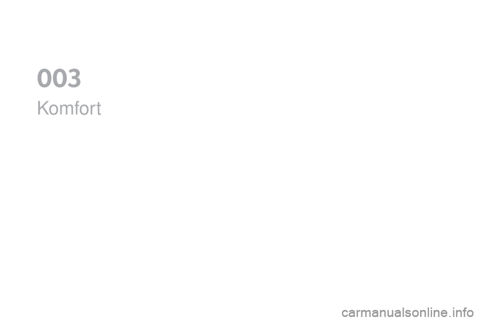 CITROEN DS4 2016  Betriebsanleitungen (in German) DS4_de_Chap03_confort_ed03-2015
Komfort
0  