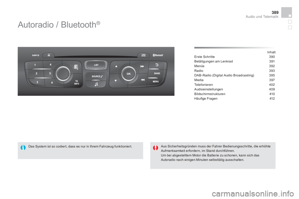 CITROEN DS4 2015  Betriebsanleitungen (in German) 389
DS4_de_Chap12d_RD5_ed02-2015
Autoradio / Bluetooth®
Inhalt
Erste Schritte
 3 90
Betätigungen am Lenkrad
 
3
 91
Menüs
 39

2
Radio
 3

93
DAB-Radio (Digital Audio Broadcasting)
 
3
 95
Media
 3