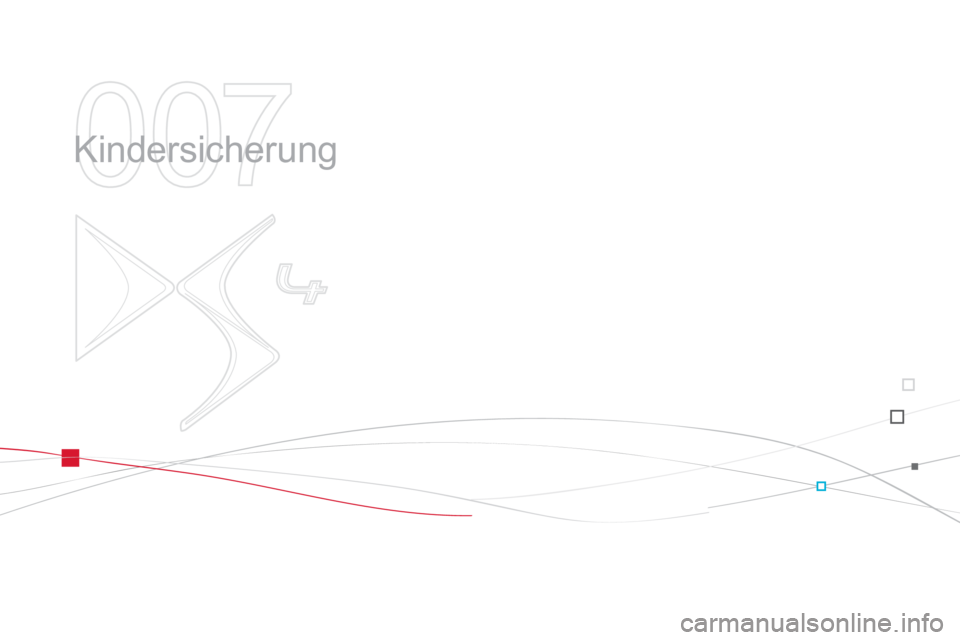 CITROEN DS4 2014  Betriebsanleitungen (in German) 007
  Kindersicherung  
