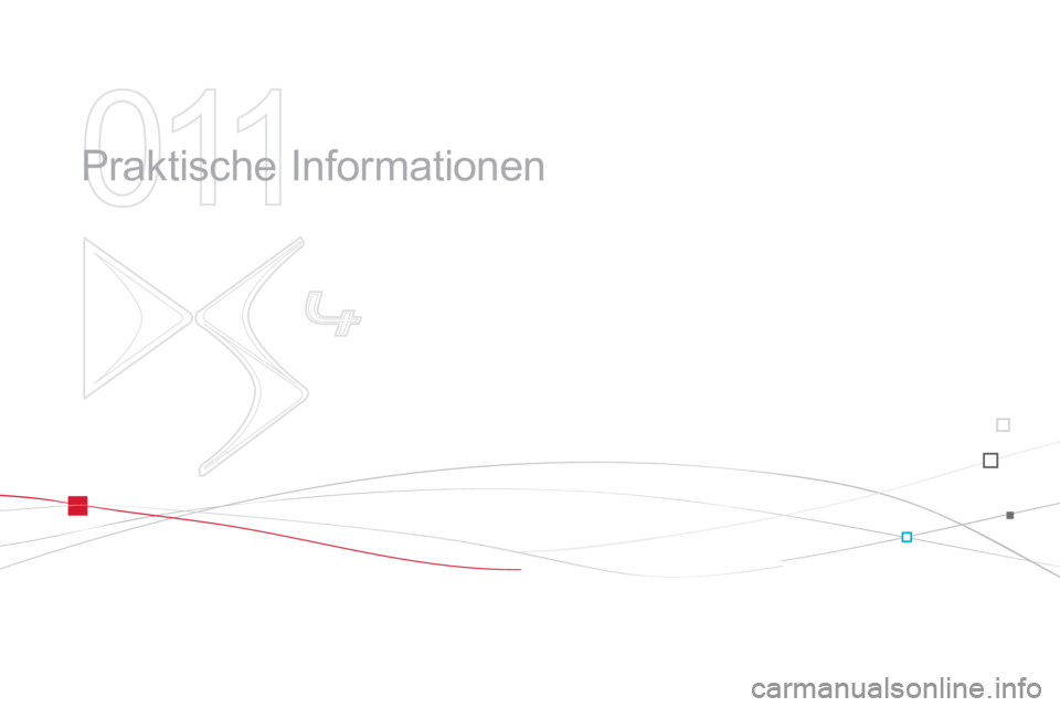 CITROEN DS4 2011  Betriebsanleitungen (in German) 011
  Praktische Informationen  