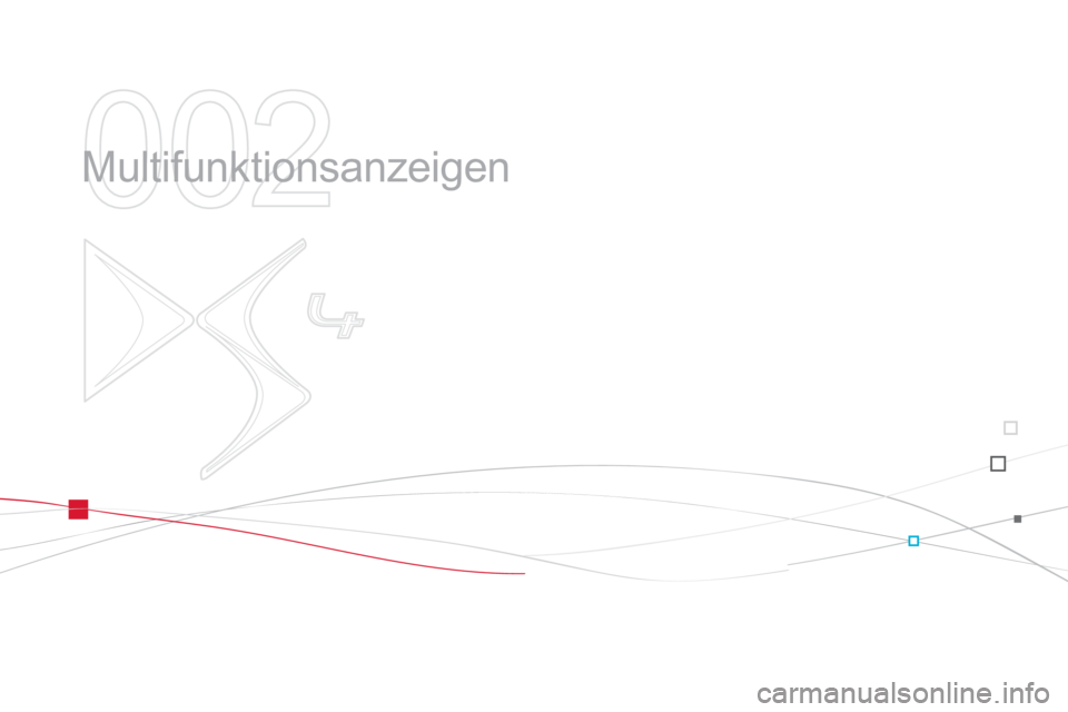 CITROEN DS4 2011  Betriebsanleitungen (in German) 002
  Multifunktionsanzeigen  