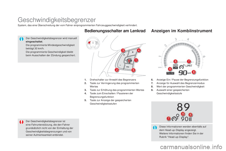 CITROEN DS5 2016  Betriebsanleitungen (in German) DS5_de_Chap04_conduite_ed02-2015
6. Anzeige Ein / Pause der Begrenzungsfunktion
7. Anze ige für Auswahl des Begrenzermodus
8.
 Wer

t der programmierten Geschwindigkeit
9.
 Aus

wahl einer gespeicher