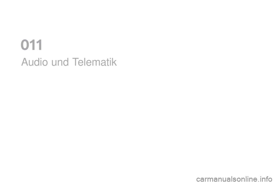 CITROEN DS5 2016  Betriebsanleitungen (in German) DS5_de_Chap11a_audio_ed02-2015
Audio und Telematik
011  