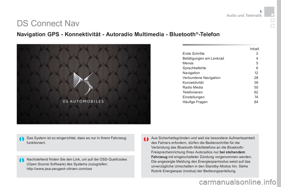 CITROEN DS5 2016  Betriebsanleitungen (in German) 1 Audio und Telematik 
       DS  Connect  Nav 
  Navigation GPS - Konnektivität - Autoradio Multimedia - Bluetooth®-Telefon 
  Inhalt  Erste Schritte 2
Betätigungen am Lenkrad 4
Menüs 5
Sprachbef