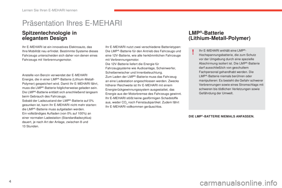 CITROEN E-MEHARI 2017 Betriebsanleitungen (in German) 4
e-mehari_de_Chap01_faite-connaissance_ed03-2016
Präsentation Ihres E-MEHARI
Spitzentechnologie in
elegantem Design
Ihr E-MEHARI ist ein innovatives Elektroauto, das
Ihre Mobilität neu erfindet. CITROEN E-MEHARI 2017 Betriebsanleitungen (in German) 4
e-mehari_de_Chap01_faite-connaissance_ed03-2016
Präsentation Ihres E-MEHARI
Spitzentechnologie in
elegantem Design
Ihr E-MEHARI ist ein innovatives Elektroauto, das
Ihre Mobilität neu erfindet.