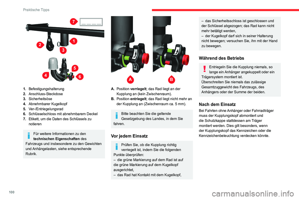 CITROEN JUMPER 2020  Betriebsanleitungen (in German) 100
Praktische Tipps
 
1.Befestigungshalterung
2. Anschluss-Steckdose
3. Sicherheitsöse
4. Abnehmbarer Kugelkopf
5. Ver-/Entriegelungsrad
6. Schlüsselschloss mit abnehmbarem Deckel
7. Etikett, um di