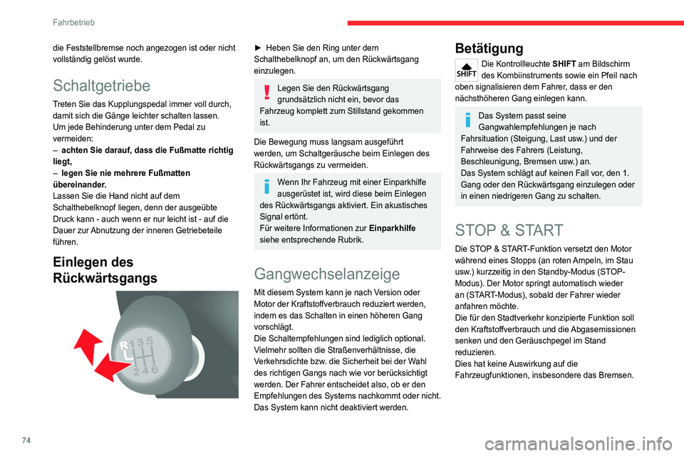 CITROEN JUMPER 2020  Betriebsanleitungen (in German) 74
Fahrbetrieb
Deaktivierung/Reaktivierung
Die Funktion wird beim Einschalten der Zündung 
standardmäßig  aktiviert.
Zum Deaktivieren/Reaktivieren der Funktion:
 
 
 
 
►  Drücken Sie die Taste.