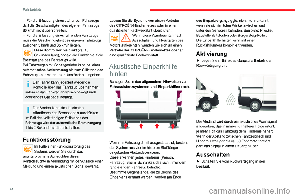 CITROEN JUMPER 2020  Betriebsanleitungen (in German) 94
Fahrbetrieb
Funktionsstörung
Wenn diese Warnleuchte im 
Kombiinstrument aufleuchtet und eine 
entsprechende Meldung am Bildschirm angezeigt 
wird, wenden Sie sich bitte an einen Vertreter des 
CIT