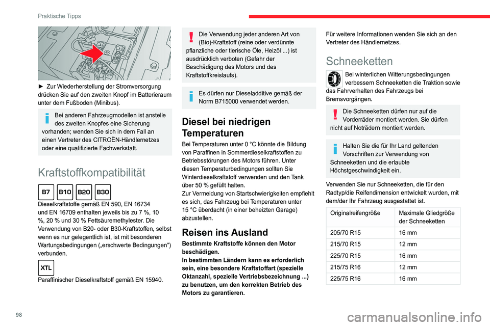 CITROEN JUMPER 2020  Betriebsanleitungen (in German) 98
Praktische Tipps
 
► Zur Wiederherstellung der Stromversorgung 
drücken Sie auf den zweiten Knopf im Batterieraum 
unter dem Fußboden (Minibus).
Bei anderen Fahrzeugmodellen ist anstelle 
des z