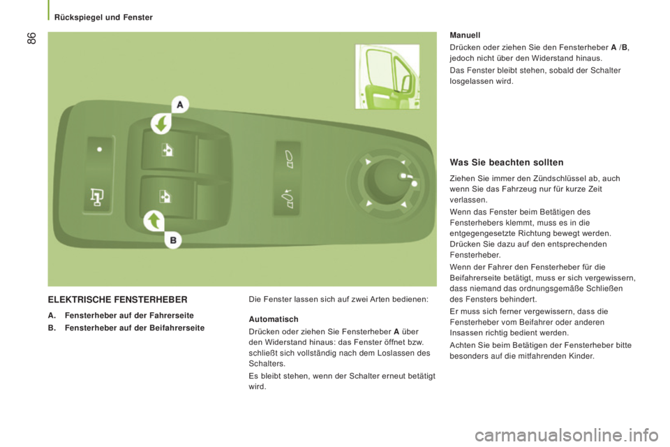 CITROEN JUMPER 2016 Betriebsanleitungen (in German) 86
jumper_de_Chap03_Ergo-et-confort_ed01-2015
ELEKTRISCHE FENSTERHEBER
A. Fensterheber auf der Fahrerseite
B.
Fensterheber auf der Beifahrerseite Die Fenster lassen sich auf zwei
Arten bedienen:M CITROEN JUMPER 2016 Betriebsanleitungen (in German) 86
jumper_de_Chap03_Ergo-et-confort_ed01-2015
ELEKTRISCHE FENSTERHEBER
A. Fensterheber auf der Fahrerseite
B.
Fensterheber auf der Beifahrerseite Die Fenster lassen sich auf zwei
Arten bedienen:M
