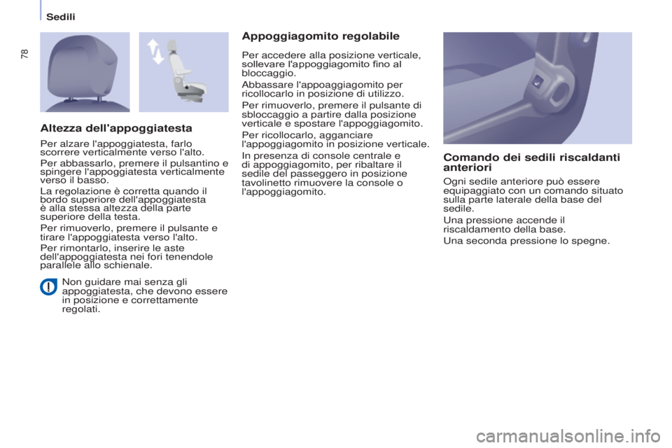 CITROEN BERLINGO MULTISPACE 2017 Libretti Di Uso E manutenzione (in Italian) 78
Berlingo2VP_it_Chap04_Ergonomie_ed02-2016
Sedili
Berlingo2VP_it_Chap04_Ergonomie_ed02-2016
Non guidare mai senza gli
appoggiatesta, che devono essere
in posizione e correttamente
regolati.
Appo CITROEN BERLINGO MULTISPACE 2017 Libretti Di Uso E manutenzione (in Italian) 78
Berlingo2VP_it_Chap04_Ergonomie_ed02-2016
Sedili
Berlingo2VP_it_Chap04_Ergonomie_ed02-2016
Non guidare mai senza gli
appoggiatesta, che devono essere
in posizione e correttamente
regolati.
Appo
