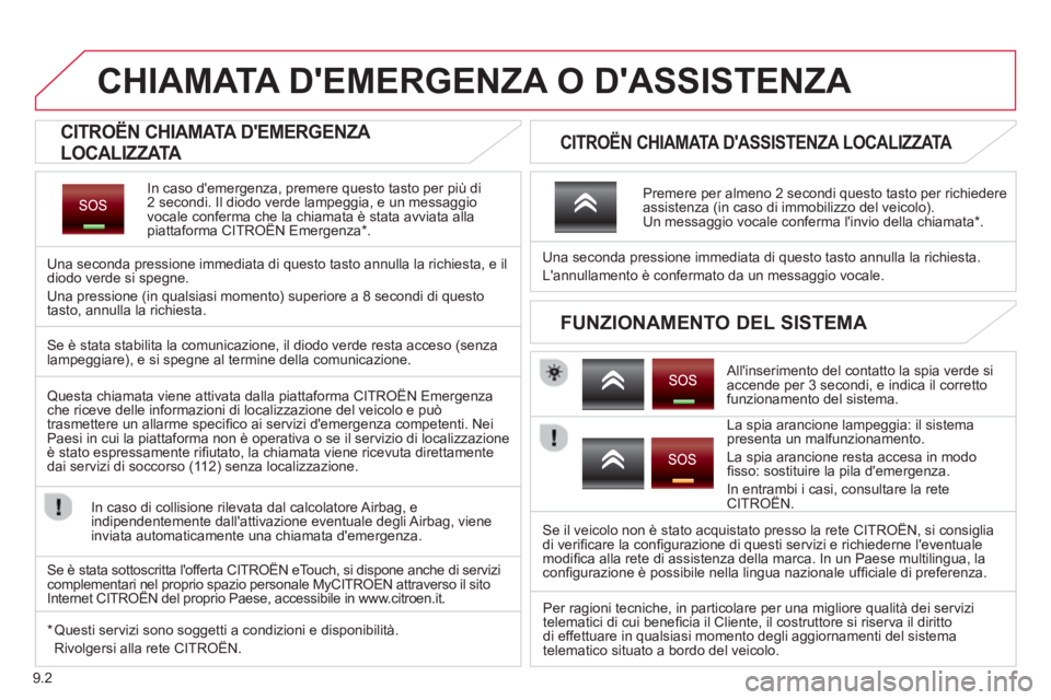 CITROEN BERLINGO ELECTRIC 2015 Libretti Di Uso E manutenzione (in Italian) 9.2
CHIAMATA DEMERGENZA O DASSISTENZA
CITROËN CHIAMATA DEMERGENZA
LOCALIZZATA
In caso demergenza, premere questo tasto per più di2 secondi. Il dio CITROEN BERLINGO ELECTRIC 2015 Libretti Di Uso E manutenzione (in Italian) 9.2
CHIAMATA DEMERGENZA O DASSISTENZA
CITROËN CHIAMATA DEMERGENZA
LOCALIZZATA
In caso demergenza, premere questo tasto per più di2 secondi. Il dio