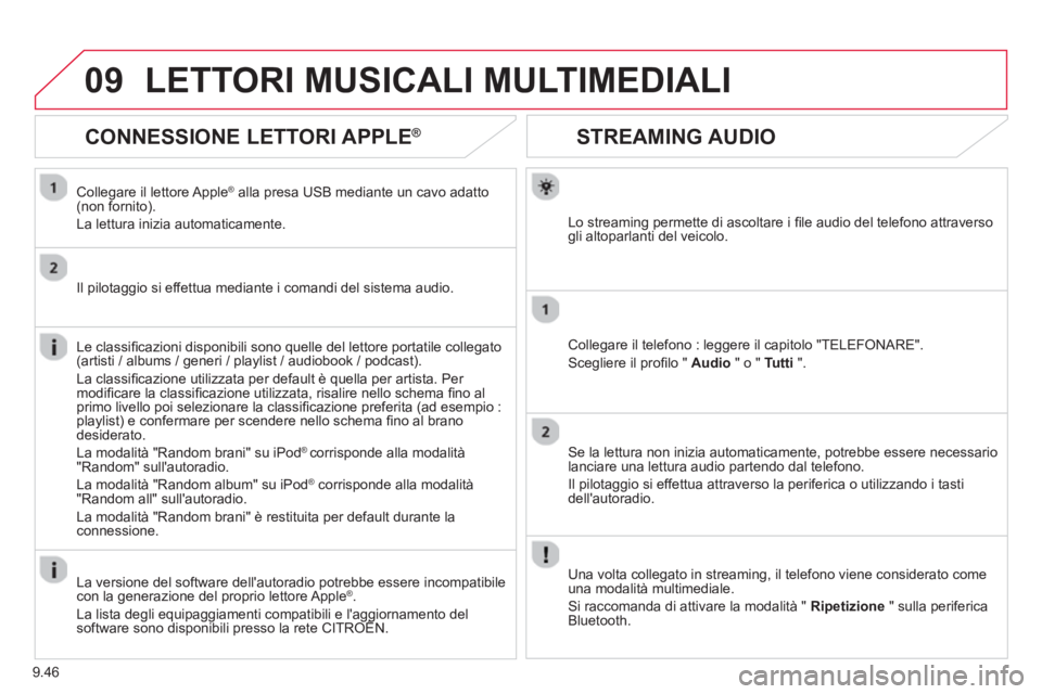 CITROEN BERLINGO ELECTRIC 2015 Libretti Di Uso E manutenzione (in Italian) 9.46
09
STREAMING AUDIO
Lo streaming permette di ascoltare i fi le audio del telefono attraverso gli altoparlanti del veicolo.
Collegare il telefono : leggere il capitolo "TELEFONARE".
Scegliere il CITROEN BERLINGO ELECTRIC 2015 Libretti Di Uso E manutenzione (in Italian) 9.46
09
STREAMING AUDIO
Lo streaming permette di ascoltare i fi le audio del telefono attraverso gli altoparlanti del veicolo.
Collegare il telefono : leggere il capitolo "TELEFONARE".
Scegliere il